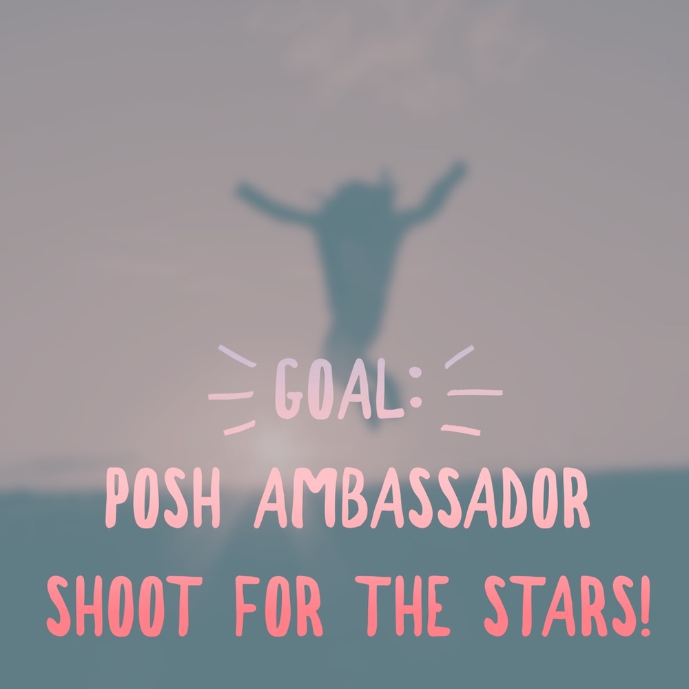GOAL - ✨ POSH AMBASSADOR ✨
